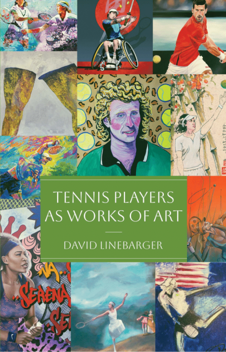 Tennis Players As Works of Art Book by David Linebarger